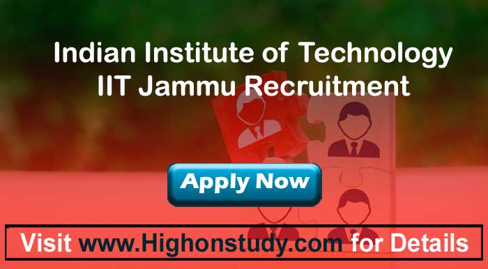 IIT Jammu Recruitment 2020, 39 Junior Engineer, Senior Assistant & Other Posts | Pay Scale - Highonstudy