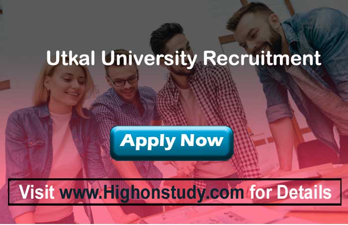 Utkal University Recruitment 2020, 118 Professor Posts | Eligibility | Form Fees - Highonstudy