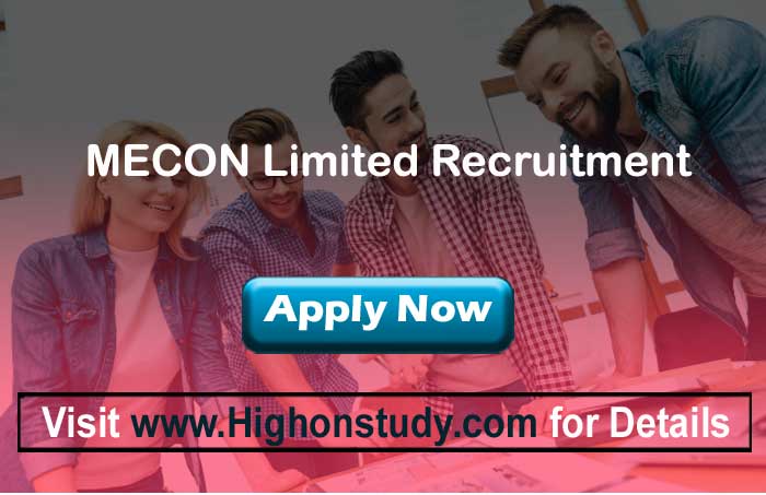 MECON Limited Recruitment 2020 » Apply for 31 Engineering and Non-Engineering Posts - Highonstudy