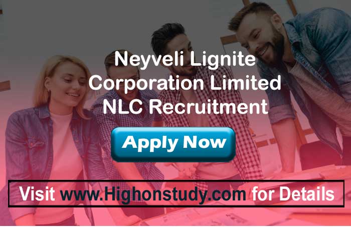 NLC Recruitment 2020 » Online Apply for 56 Industrial Trainee Posts - Highonstudy